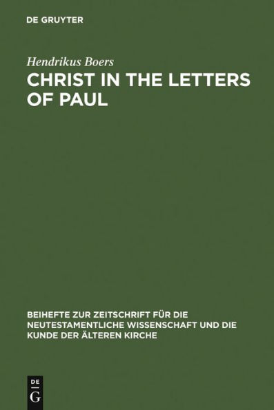 Christ in the Letters of Paul: In Place of a Christology / Edition 1