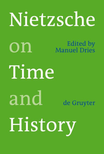 Nietzsche on Time and History / Edition 1