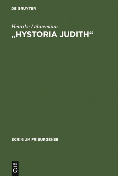 "Hystoria Judith": Deutsche Judithdichtungen vom 12. bis zum 16. Jahrhundert