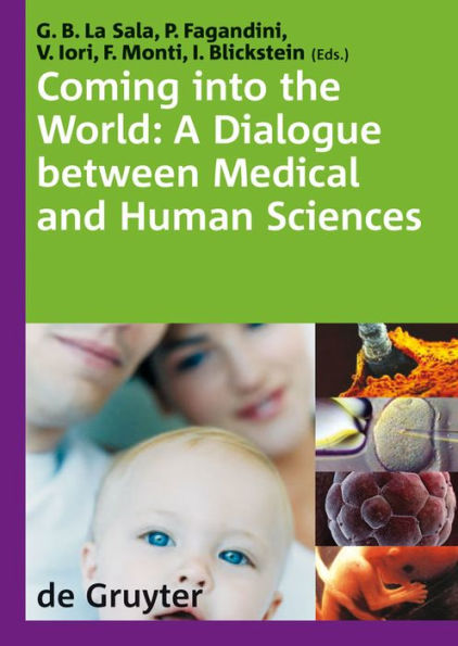 Coming into the World: A Dialogue between Medical and Human Sciences. International Congress "The 'normal' complexities of coming into the world", Modena Italy 28-30 September 2006 / Edition 1