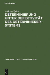 Title: Determinierung unter Defektivität des Determinierersystems: Informationsstrukturelle und aspektuelle Voraussetzungen der Nominalreferenz slawischer Sprachen im Vergleich zum Deutschen, Author: Andreas Späth