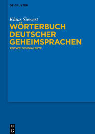 Title: Wörterbuch deutscher Geheimsprachen: Rotwelschdialekte, Author: Klaus Siewert