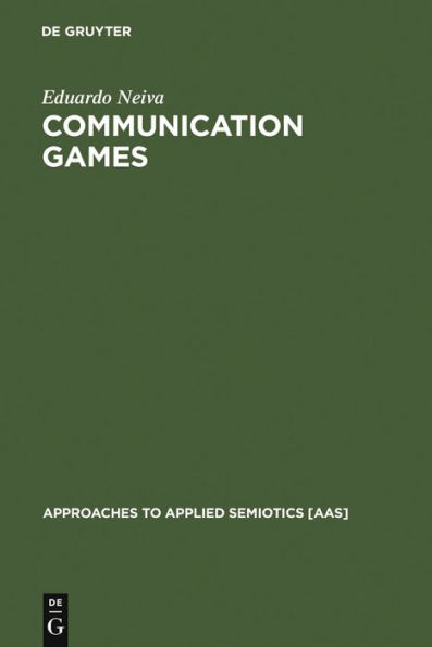 Communication Games: The Semiotic Foundation of Culture / Edition 1