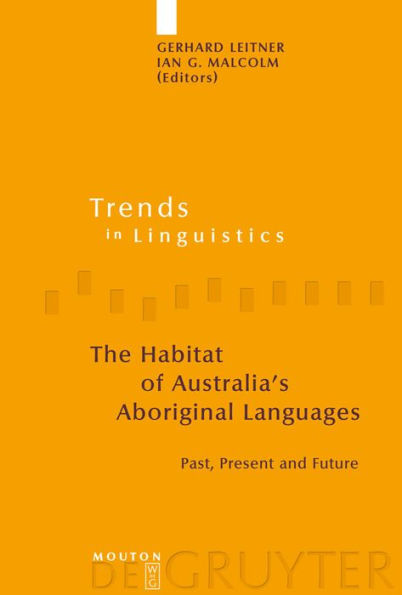The Habitat of Australia's Aboriginal Languages: Past, Present and Future