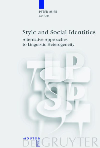 Style and Social Identities: Alternative Approaches to Linguistic Heterogeneity