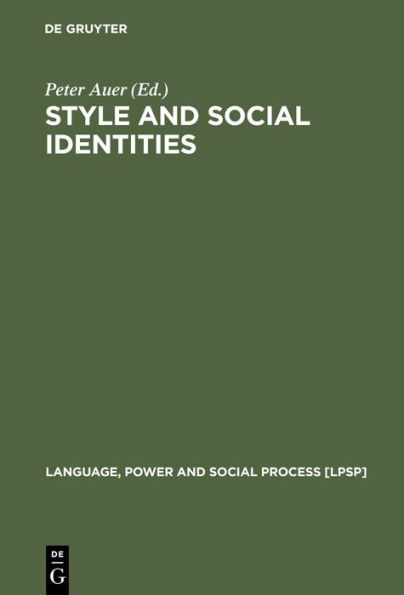 Style and Social Identities: Alternative Approaches to Linguistic Heterogeneity / Edition 1