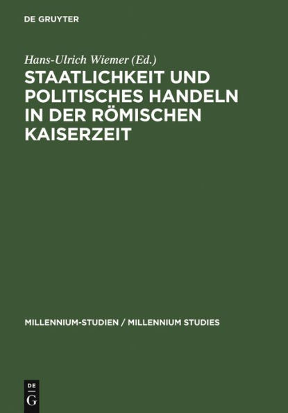 Staatlichkeit und politisches Handeln in der römischen Kaiserzeit / Edition 1