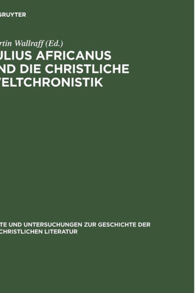 Julius Africanus und die christliche Weltchronistik