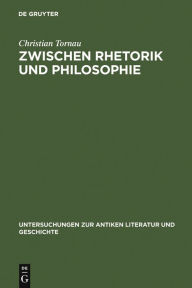 Title: Zwischen Rhetorik und Philosophie: Augustins Argumentationstechnik in 'De civitate Dei' und ihr bildungsgeschichtlicher Hintergrund, Author: Christian Tornau