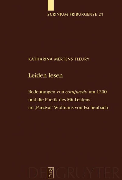 Leiden lesen: Bedeutungen von 'compassio' um 1200 und die Poetik des Mit-Leidens im 'Parzival' Wolframs von Eschenbach / Edition 1