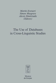 Title: The Use of Databases in Cross-Linguistic Studies, Author: Martin Everaert