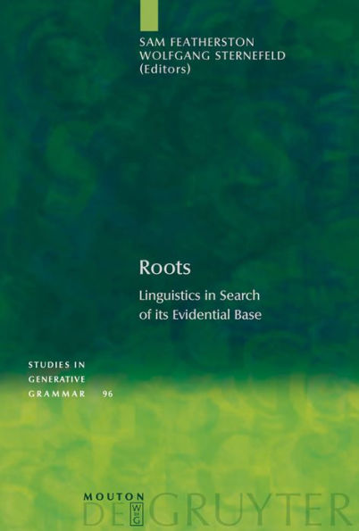 Roots: Linguistics in Search of its Evidential Base