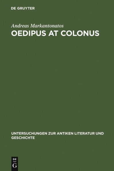 Oedipus at Colonus: Sophocles, Athens, and the World / Edition 1