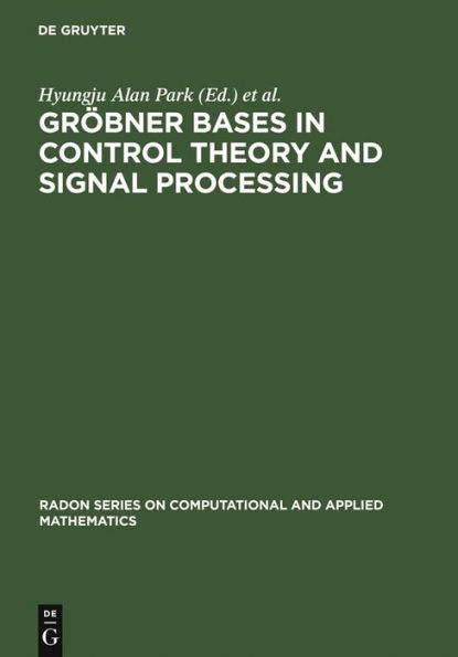Gröbner Bases in Control Theory and Signal Processing / Edition 1