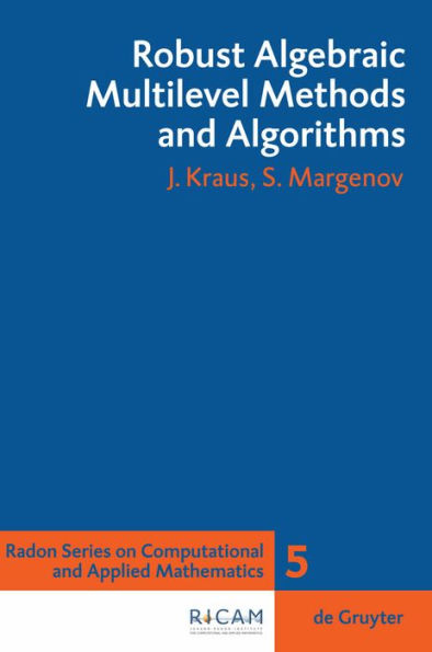 Robust Algebraic Multilevel Methods and Algorithms / Edition 1