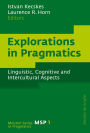 Explorations in Pragmatics: Linguistic, Cognitive and Intercultural Aspects