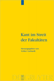 Title: Kant im Streit der Fakultaten, Author: Volker Gerhardt