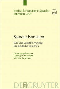 Title: Standardvariation: Wie viel Variation vertragt die deutsche Sprache?, Author: Ludwig Eichinger