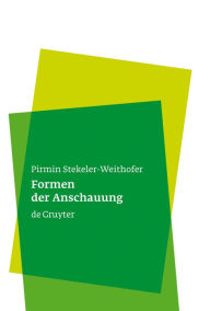 Title: Formen der Anschauung: Eine Philosophie der Mathematik / Edition 1, Author: Pirmin Stekeler-Weithofer
