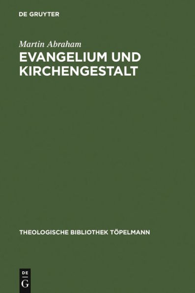 Evangelium und Kirchengestalt: Reformatorisches Kirchenverständnis heute / Edition 1