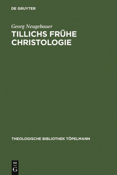 Tillichs frühe Christologie: Eine Untersuchung zu Offenbarung und Geschichte bei Tillich vor dem Hintergrund seiner Schellingrezeption