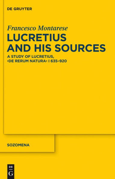 Lucretius and His Sources: A Study of Lucretius, 