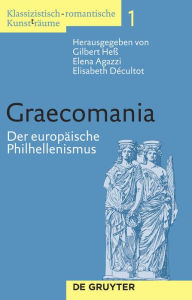 Title: Graecomania: Der europäische Philhellenismus / Edition 1, Author: Gilbert Heß