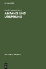 Anfang und Ursprung: Die Frage nach dem Ersten in Philosophie und Kulturwissenschaft / Edition 1