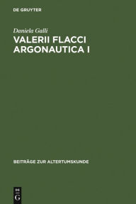 Title: Valerii Flacci Argonautica I: Commento / Edition 1, Author: Daniela Galli