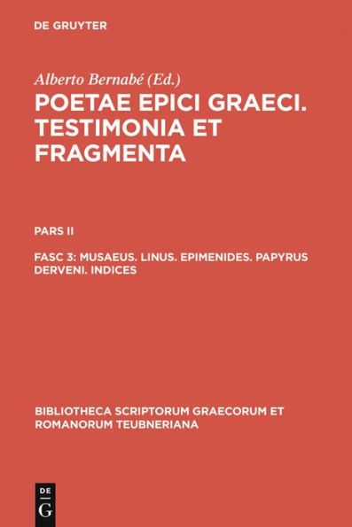 Musaeus. Linus. Epimenides. Papyrus Derveni. Indices / Edition 1