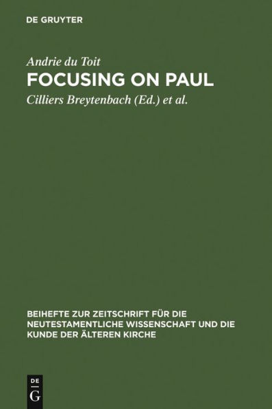 Focusing on Paul: Persuasion and Theological Design in Romans and Galatians / Edition 1