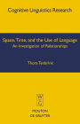 Space, Time, and the Use of Language: An Investigation of Relationships