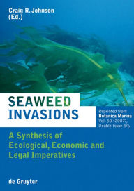 Title: Seaweed Invasions: A Synthesis of Ecological, Economic and Legal Imperatives, Author: Craig Johnson