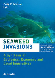 Title: Seaweed Invasions: A Synthesis of Ecological, Economic and Legal Imperatives, Author: Craig R. Johnson