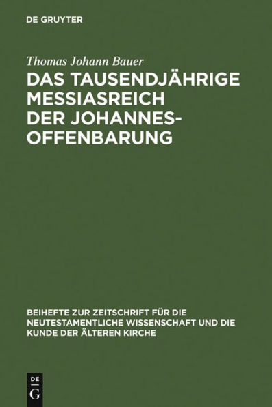 Das tausendjährige Messiasreich der Johannesoffenbarung: Eine literarkritische Studie zu Offb 19,11-21,8 / Edition 1