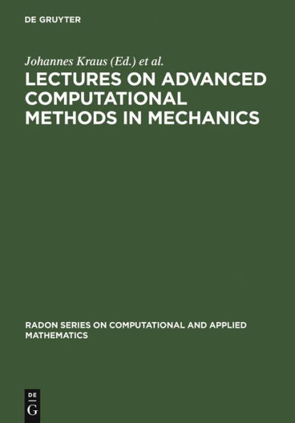 Lectures on Advanced Computational Methods in Mechanics / Edition 1