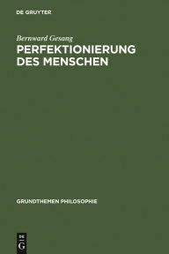 Title: Perfektionierung des Menschen, Author: Bernward Gesang