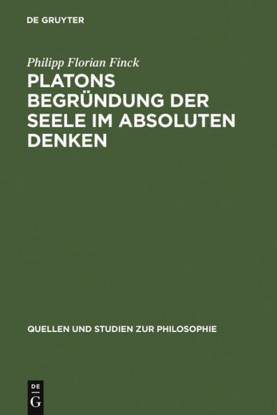 Platons Begründung der Seele im absoluten Denken / Edition 1