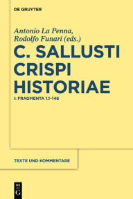 Title: C. Sallusti Crispi Historiae: I: Fragmenta 1.1-146, Author: Rodolfo Funari