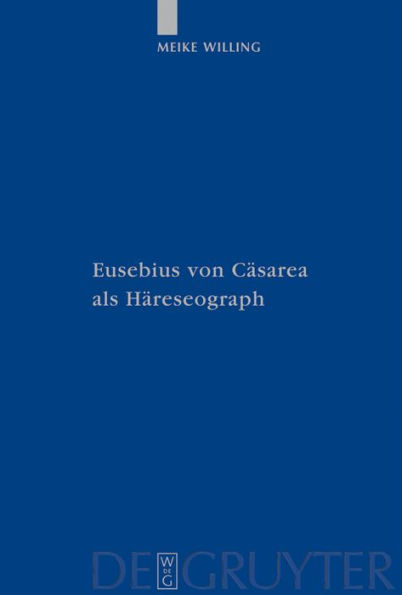 Eusebius von Cäsarea als Häreseograph / Edition 1