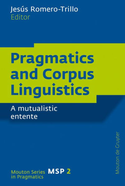 Pragmatics and Corpus Linguistics: A Mutualistic Entente