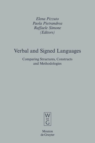 Verbal and Signed Languages: Comparing Structures, Constructs and Methodologies / Edition 1