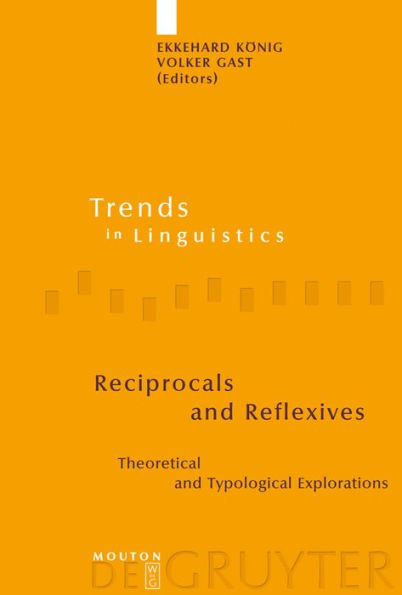 Reciprocals and Reflexives: Theoretical and Typological Explorations / Edition 1