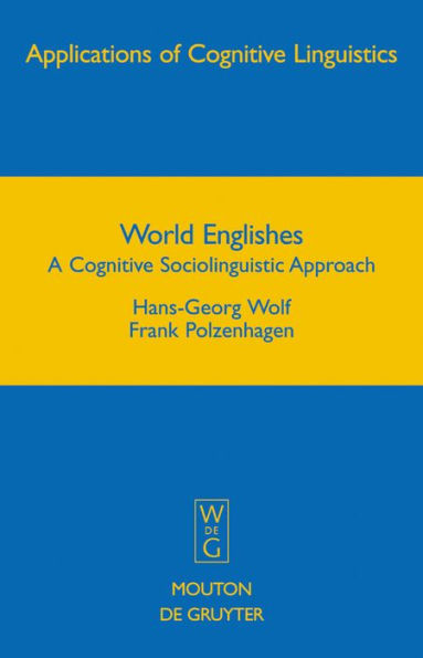 World Englishes: A Cognitive Sociolinguistic Approach / Edition 1