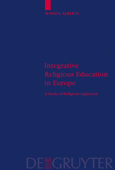 Integrative Religious Education in Europe: A Study-of-Religions Approach / Edition 1