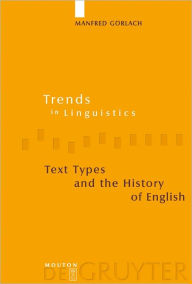 Title: Text Types and the History of English, Author: Manfred Gorlach