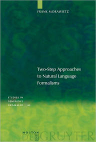 Title: Two-Step Approaches to Natural Language Formalism, Author: Frank Morawietz