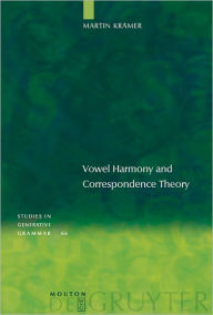 Title: Vowel Harmony and Correspondence Theory, Author: Martin Kramer