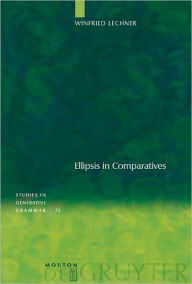 Title: Ellipsis in Comparatives, Author: Winfried Lechner