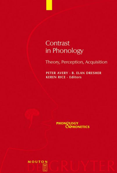 Contrast in Phonology: Theory, Perception, Acquisition / Edition 1